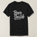 Search for beer snob tshirts Microbrew