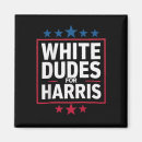 Search for the dude magnets Politics