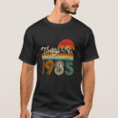 Search for born in 1985 tshirts Years