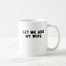 Search for ask my wife mugs Humor