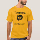 Search for turducken tshirts Turkey