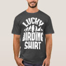 Search for funny birder tshirts Bird watching