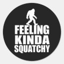 Search for squatchy stickers Bigfoot believe