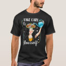 Search for take care of yourself tshirts Health