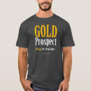 Search for gold mine tshirts Nugget