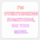 Search for overthinking stickers Sarcastic quotes