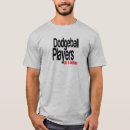 Search for dodgeball tshirts Humour