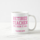 Search for funny retired teacher mugs Humour