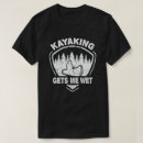 Search for get wet tshirts Canoeing
