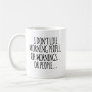 Search for morning people mugs Sarcastic