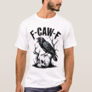 Search for funny bird tshirts Crow
