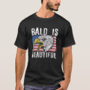 Search for bald is beautiful tshirts Independence