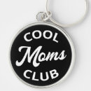 Search for cool mum key rings Cool moms club
