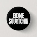 Search for squatching badges Gone squatchin