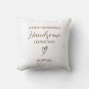 Search for good morning handsome cushions For him