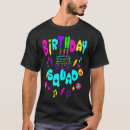 Search for glow party squad tshirts Birthday