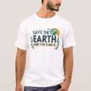 Search for save the earth tshirts Eco friendly