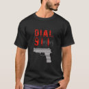 Search for dial 911 tshirts Gun