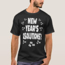 Search for funny new years resolution tshirts New year's day