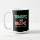 Search for zombie brains mugs Eat