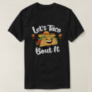 Search for taco bout it tshirts Pun