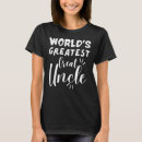 Search for greatest uncle tshirts Best