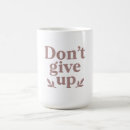 Search for persevere mugs Encouragement