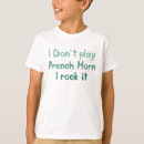 Search for band kids tshirts French horn