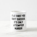 Search for attempted murder mugs Funny