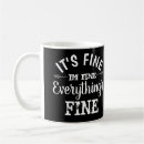 Search for its fine mugs Everything is fine