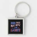 Search for born to be free key rings Funny 4th of july