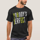 Search for pobodys nerfect tshirts Funny