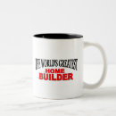 Search for builder mugs Home builders