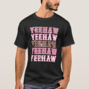 Search for country western tshirts Yeehaw