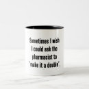 Search for pharmacist humor mugs Prescription