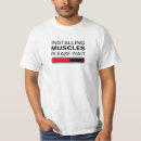 Search for installing muscles please wait tshirts Exercise