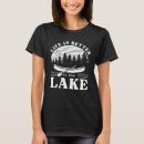 Search for life is better at lake tshirts Retro