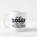 Search for bossy coffee mugs Better