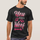 Search for you had me at woof tshirts Cute