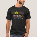 Search for happy everything tshirts Funny