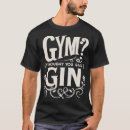Search for gin tshirts Funny