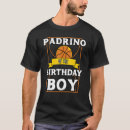 Search for padrino tshirts Bday