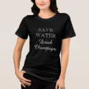 Search for drink water tshirts Humour