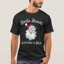 Search for santa knows tshirts Xmas