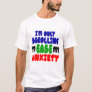 Search for funny anxiety tshirts Relatable