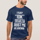 Search for idk tshirts Knowin