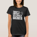 Search for bachata tshirts Dance