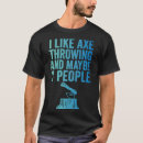 Search for funny axe tshirts Tree surgeon