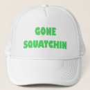 Search for gone squatchin hats Funny