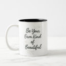 Search for be your own kind of beautiful mugs Motivational